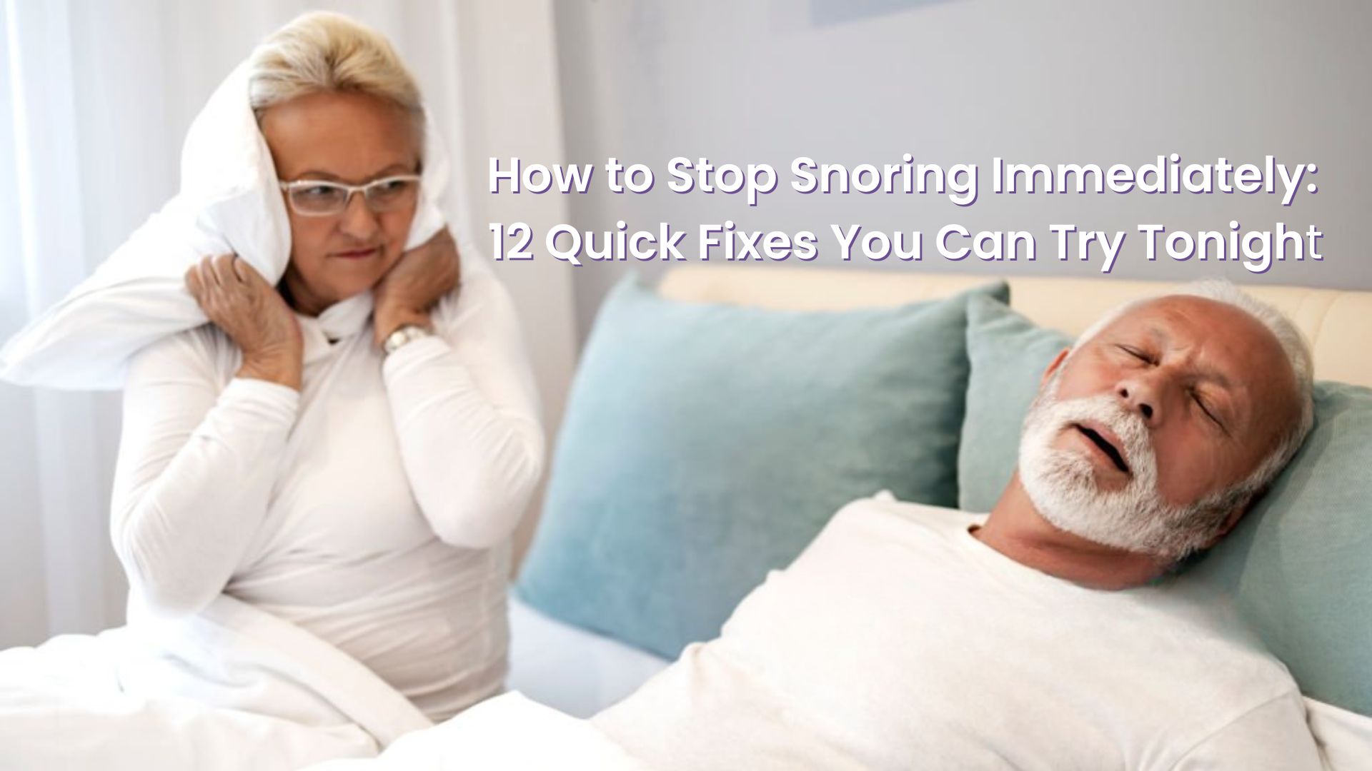 Partner disturbed by loud snoring during sleep at night